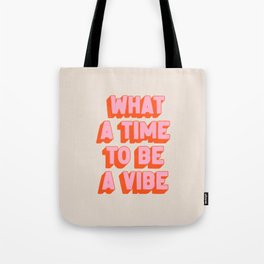 What A Time To Be A Vibe: The Peach Edition Tote Bag