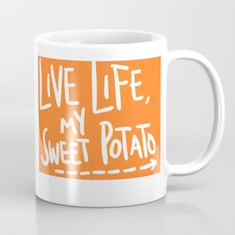 Live Life My Sweet Potato Coffee Mug