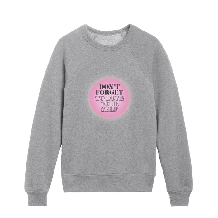 Don't Forget to Love Yourself Kids Crewneck