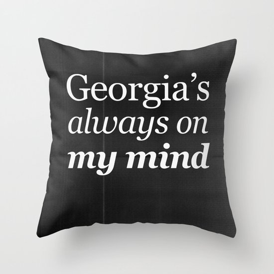 Georgia's always on my mind Throw Pillow
