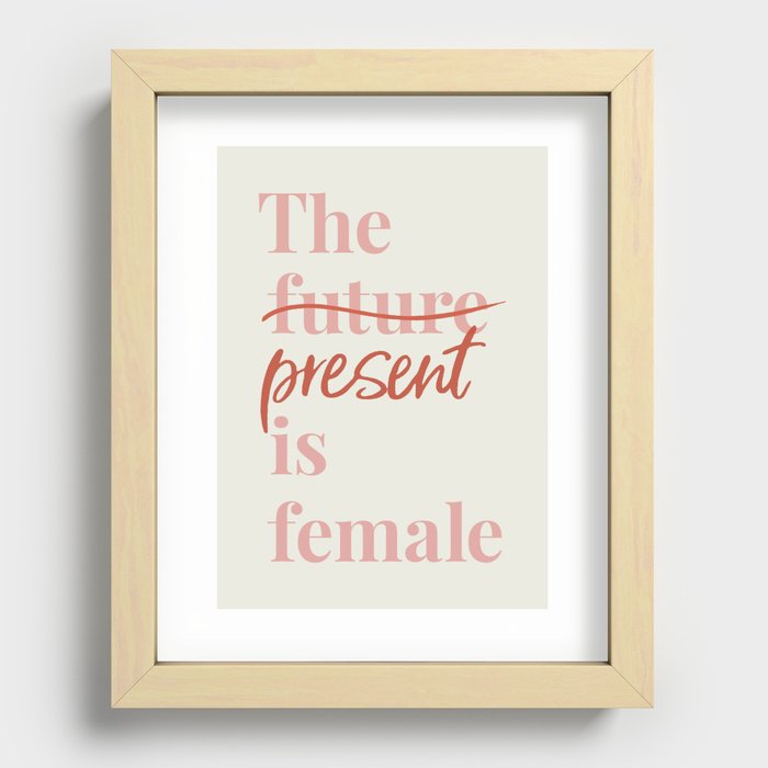 The PRESENT is female.  Recessed Framed Print