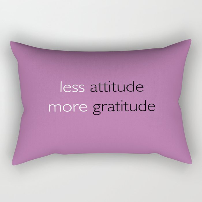 Less attitude,more gratitude Rectangular Pillow