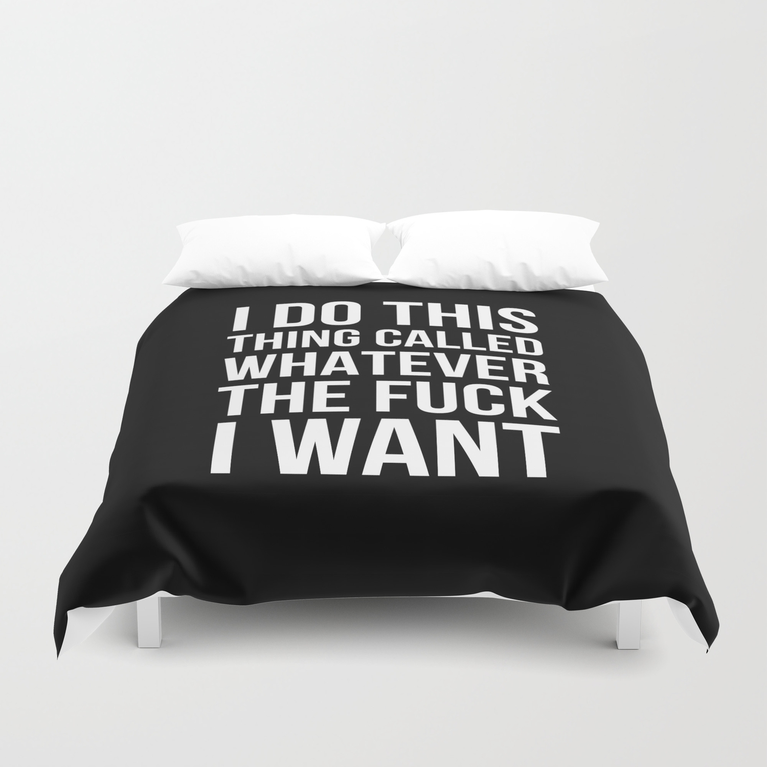 I Do This Thing Called Whatever The Fuck I Want Black Duvet