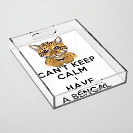 Cant keep calm i have a bengal Acrylic Tray