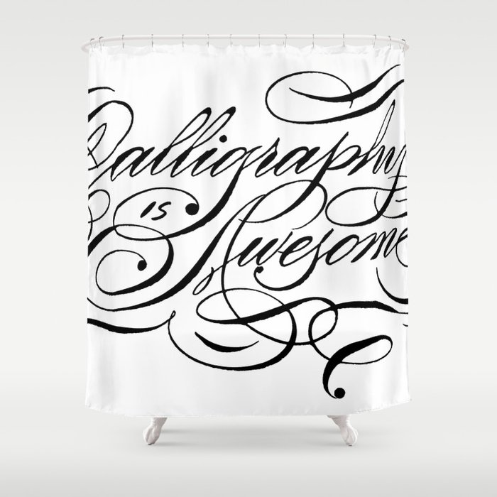 Calligraphy Is Awesome Shower Curtain