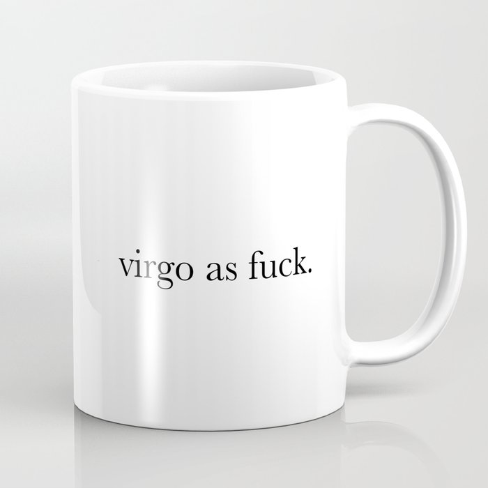 virgo as fuck Coffee Mug