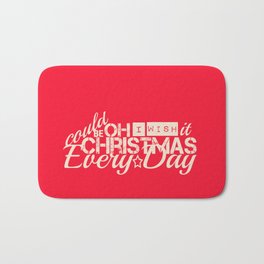 Oh I wish it could be Christmas everyday Bath Mat | Typography, Digital, Funny, Vintage 