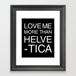 Love Helvetica Framed Art Print