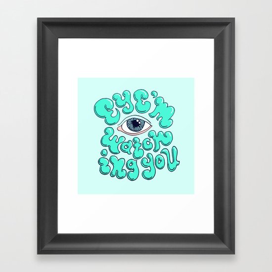 EYE'M WATCHING YOU Framed Art Print