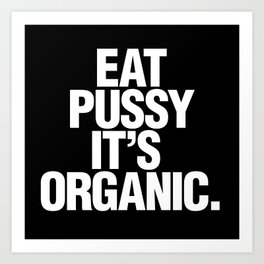 Eat pussy, it's organic | Dark Art Print