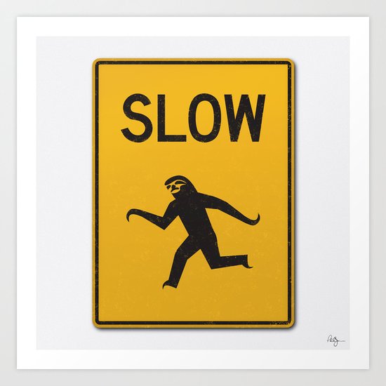 Just Slow Art Print