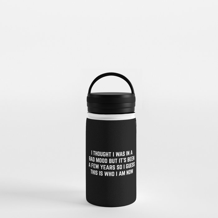 Today's Good Mood Funny Quote Water Bottle by EnvyArt