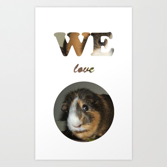 We Love Guinea Pigs Art Print