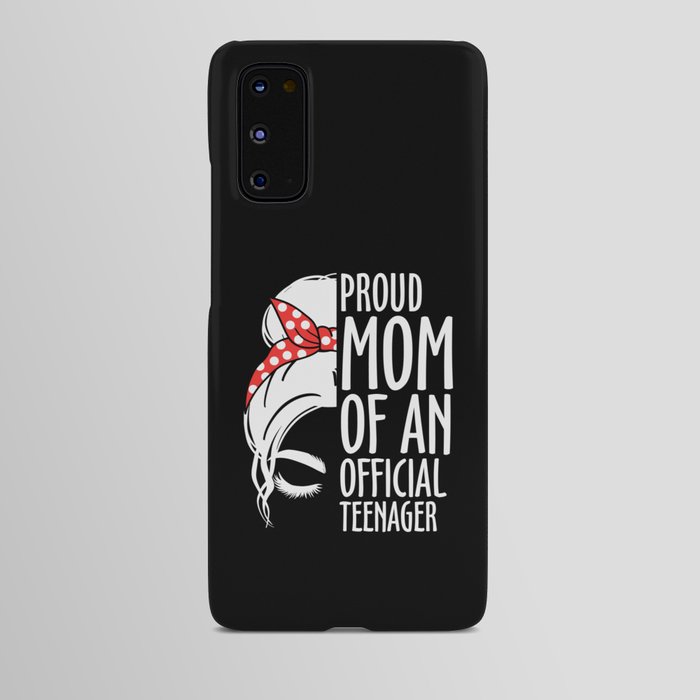 Proud mom of an official teenager mama gifts Android Case