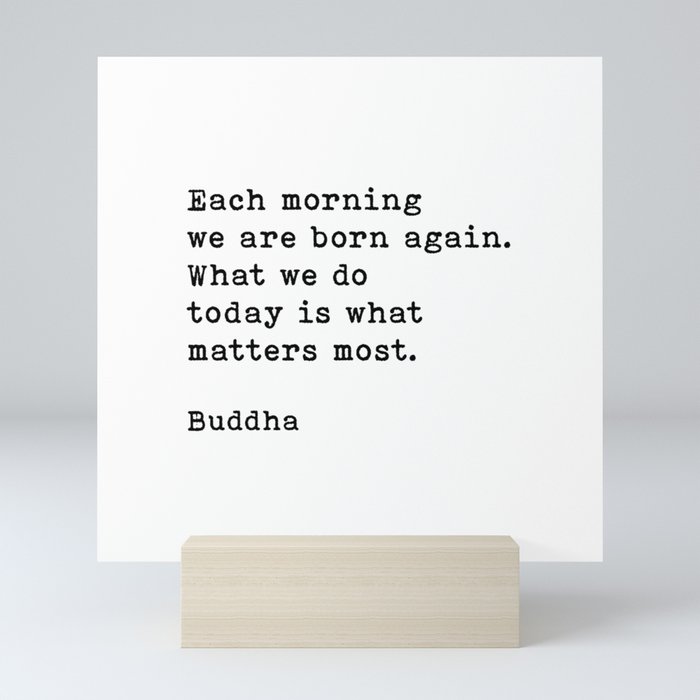 Each Morning We Are Born Again, Buddha Quote Mini Art Print