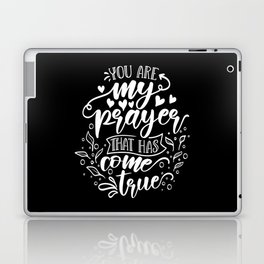 You Are My Prayer That Has Come True Laptop Skin