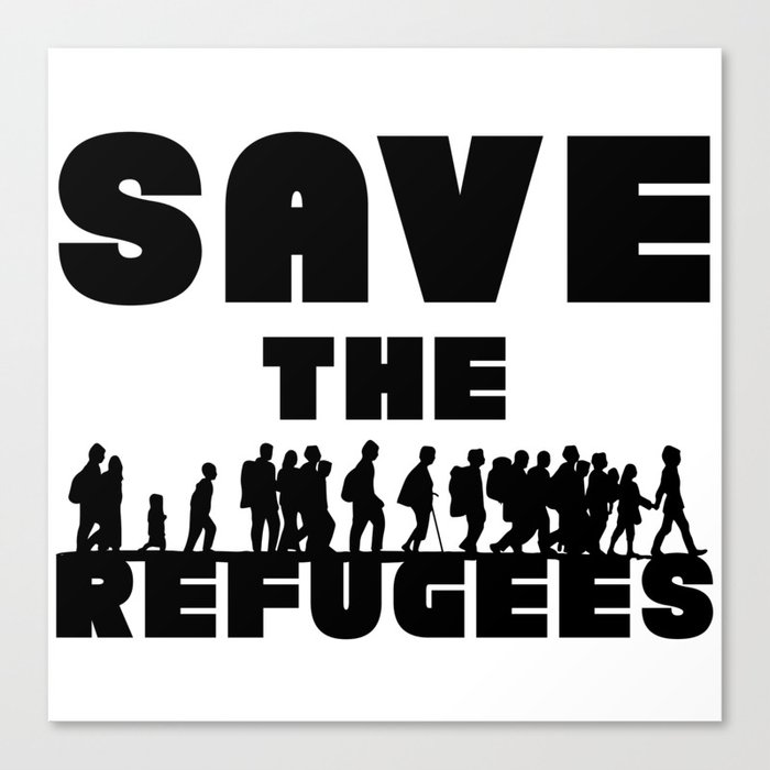 SAVE THE REFUGEES Canvas Print