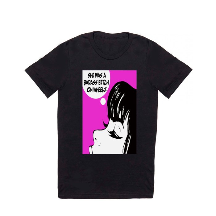 Pop Art Badass Bitch on Wheels T Shirt