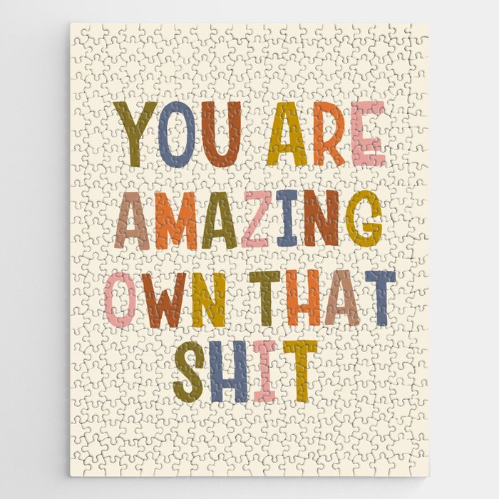 You Are Amazing Own That Shit Quote Jigsaw Puzzle