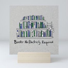 Books - No Electricity Required Mini Art Print