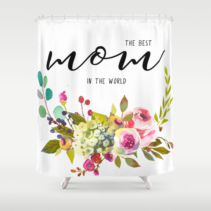 The best mom | Mother's day Shower Curtain