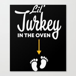 Lil’ Turkey In The Oven Pregnancy Thanksgiving Canvas Print