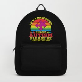 I’m Not Misbehaving I Have Autism Backpack | Accept, Saying, Colorful, Autistic, Slogan, Graphicdesign, Vintage, Autismawareness, Causes, Typography 