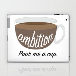Cup of Ambition Laptop & iPad Skin