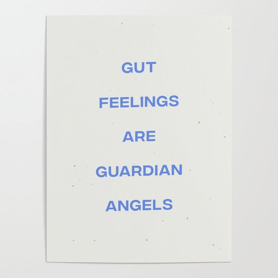Gut Feelings Are Guardian Angels Poster