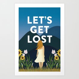 Let's Get Lost Print Art Print