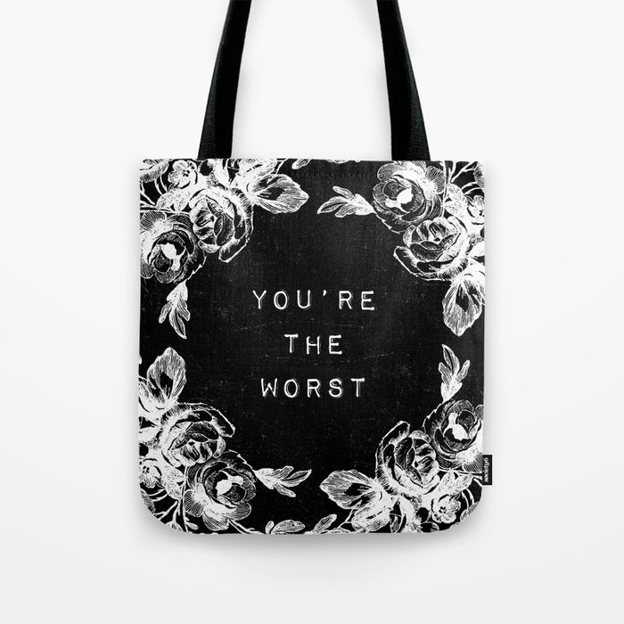 YOU'RE THE WORST Tote Bag