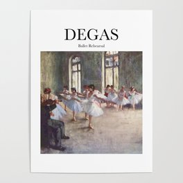 Degas - Ballet Rehearsal Poster