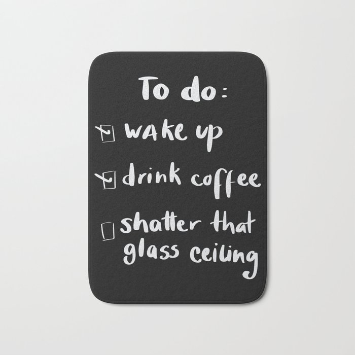 Shatter The Glass Ceiling Bath Mat By Seni O