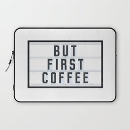 But First Coffee Laptop Sleeve