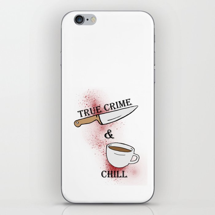 true crime and chill iPhone Skin