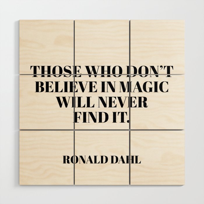those who don't believe in magic Wood Wall Art