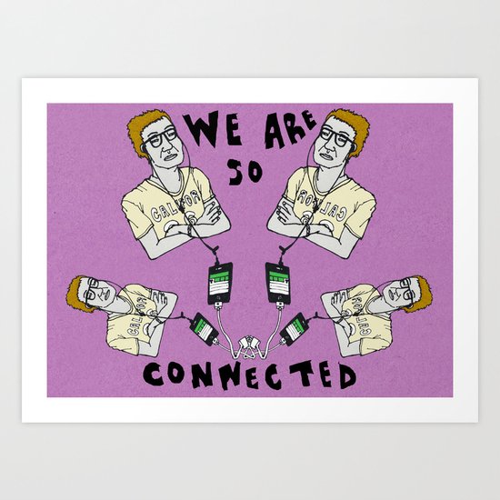 We are so connected Art Print