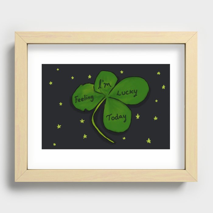 I'm feeling lucky today Recessed Framed Print