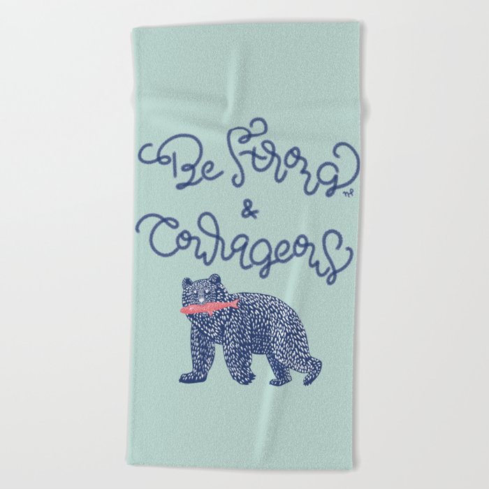 Be Strong and Courageous- Bear  Beach Towel