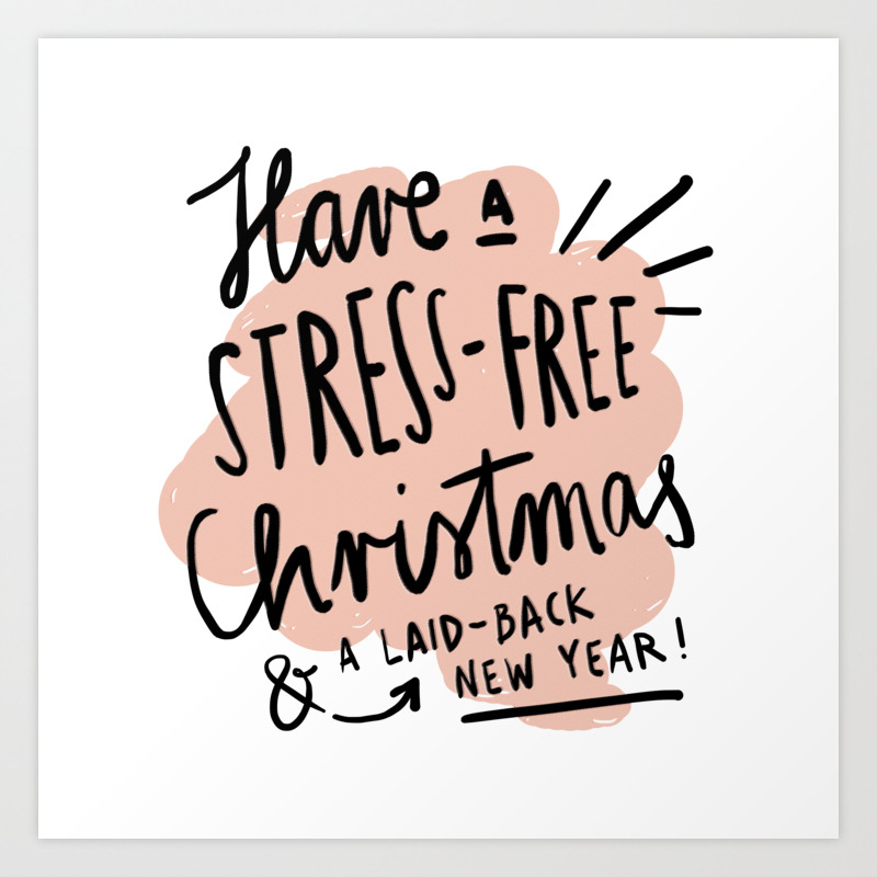 Stress Free Christmas Art Print By Ivahrvatin Society6