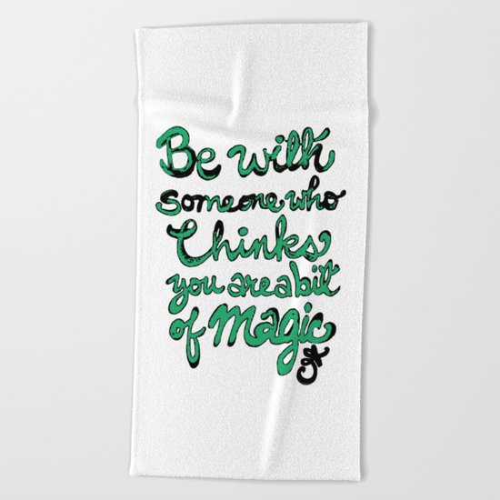 Be With Someone Envious Beach Towel