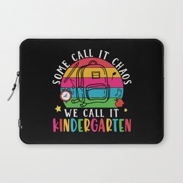 Some Call It Chaos We Call It Kindergarten Laptop Sleeve