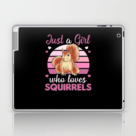Just A Girl who loves Squirrels Sweet Squirrel Laptop & iPad Skin