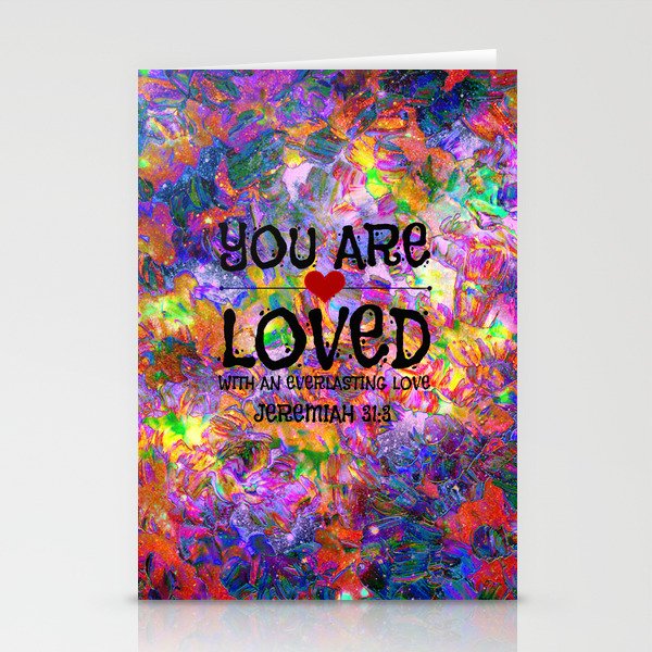 YOU ARE LOVED Everlasting Love Jeremiah 31 3 Art Abstract Floral Garden Christian Jesus God Faith Stationery Cards