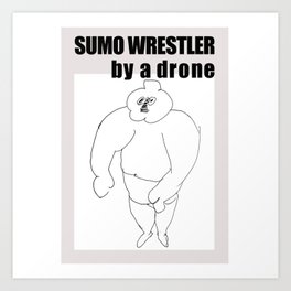 sumo wrestler by a drone Art Print