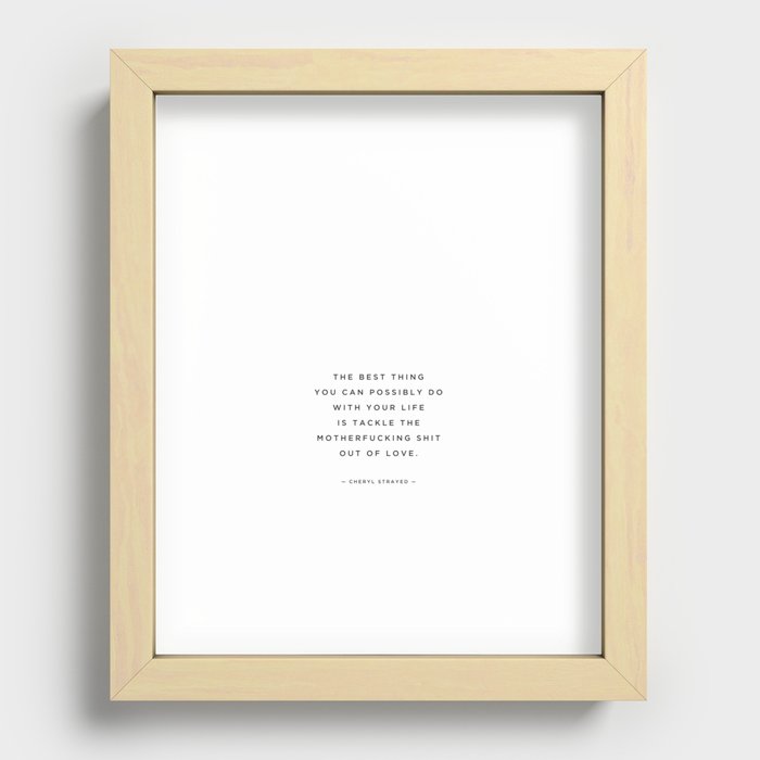 quoted — tackle — cheryl strayed Recessed Framed Print