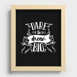Dare To Dream Big Motivational Typography Quote Recessed Framed Print