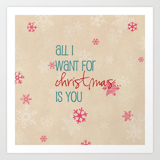 all I want for Christmas is you Art Print