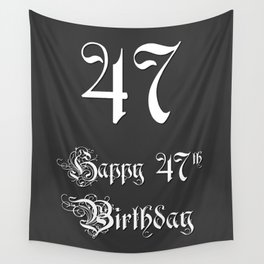 [ Thumbnail: Happy 47th Birthday - Fancy, Ornate, Intricate Look Wall Tapestry ]