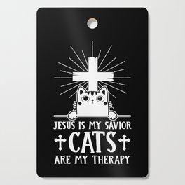 Jesus Is My Savior Cats Are My Therapy Cutting Board